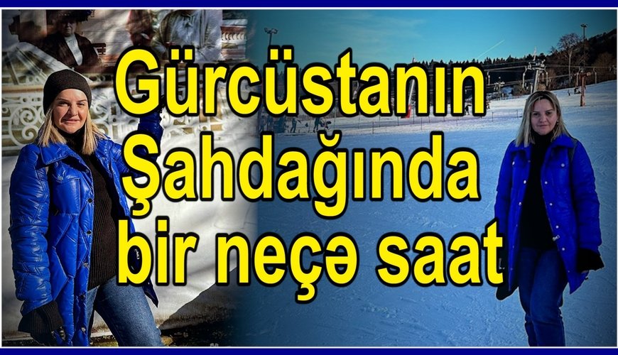 Şaxtalı Gürcüstanda “YANDIRAN” qiymətlər - Bakuriani və Borjomi niyə bu qədər bahadır? - FOTOLAR, VİDEO