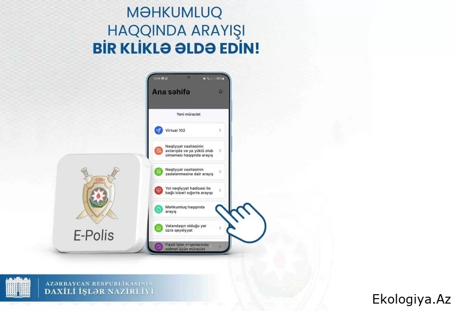 E-Polis mobil tətbiqi vasitəsilə məhkumluq haqqında arayışı bir kliklə əldə edin!