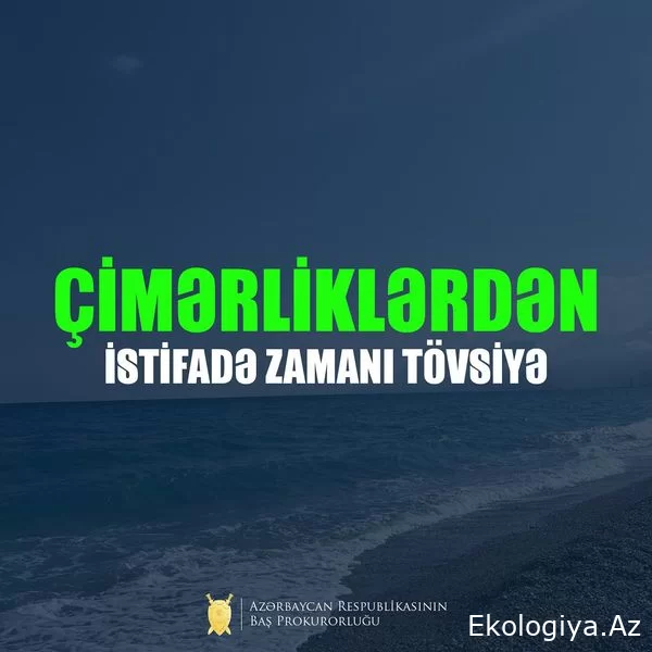 Baş Prokurorluq çimərlik və su hövzələri ilə bağlı əhalini məlumatlandırdı