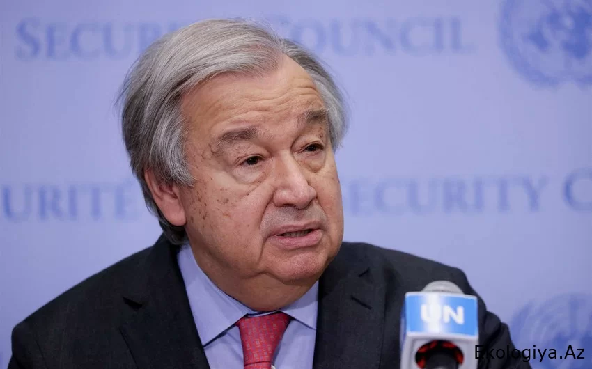 BMT-nin Baş katibi: COP29-un yekunları üzrə iqlimlə bağlı maliyyə öhdəliklərinə nail olmaq lazımdır