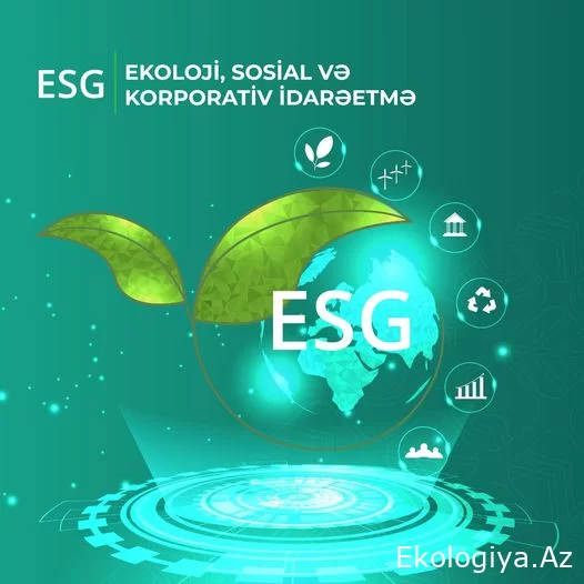 Ekoloji, Sosial və Korporativ İdarəetmə (ESG)