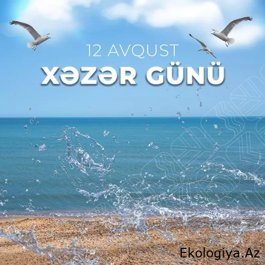 Bu gün “Xəzər günü” qeyd olunur