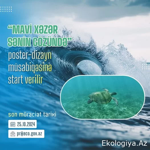 “Mavi Xəzər sənin gözündə” poster-dizayn müsabiqəsinə start verilir