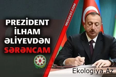 Prezident mühüm sərəncam İMZALADI