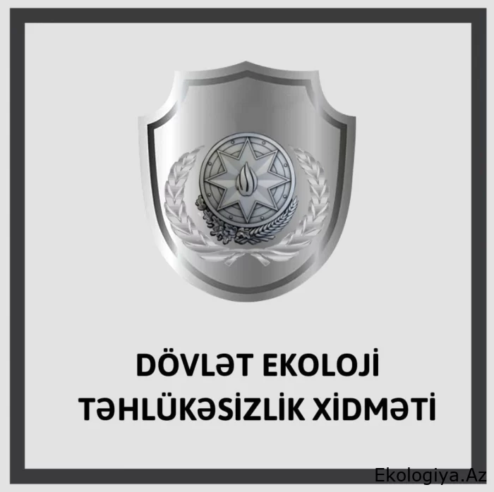 Dövlət Ekoloji Təhlükəsizlik Xidmətinin məlumatı