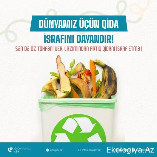 Lazımından artıq qidanı israf etmə, sən də öz töhfəni ver!