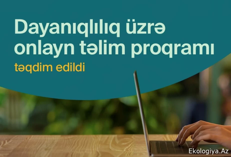 Dayanıqlılıq üzrə onlayn təlim proqramını ictimaiyyətə təqdim edib