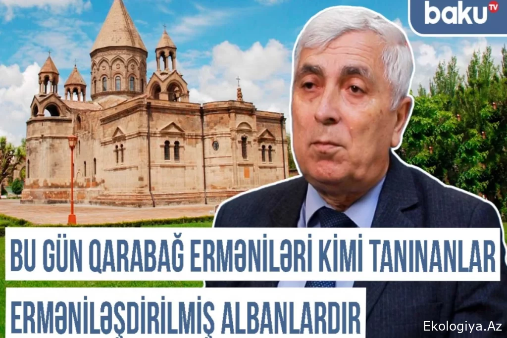 Xronika: "Eçmiədzin 1920-ci ilə qədər udiləri erməniləşdirmək siyasəti apardı"