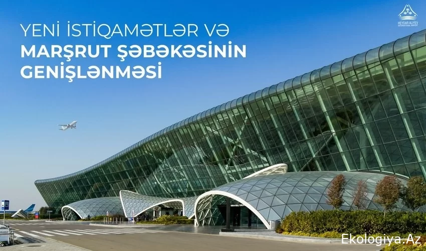 Bakı aeroportu marşrut şəbəkəsini genişləndirir