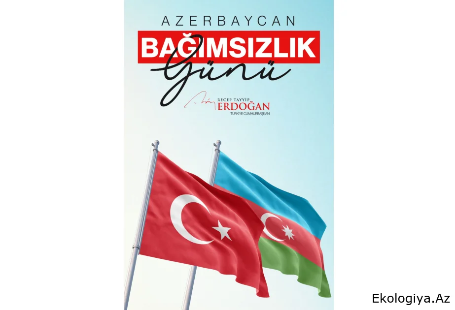 Türkiyə Prezidenti Azərbaycanın Müstəqillik Günü ilə bağlı paylaşım edib