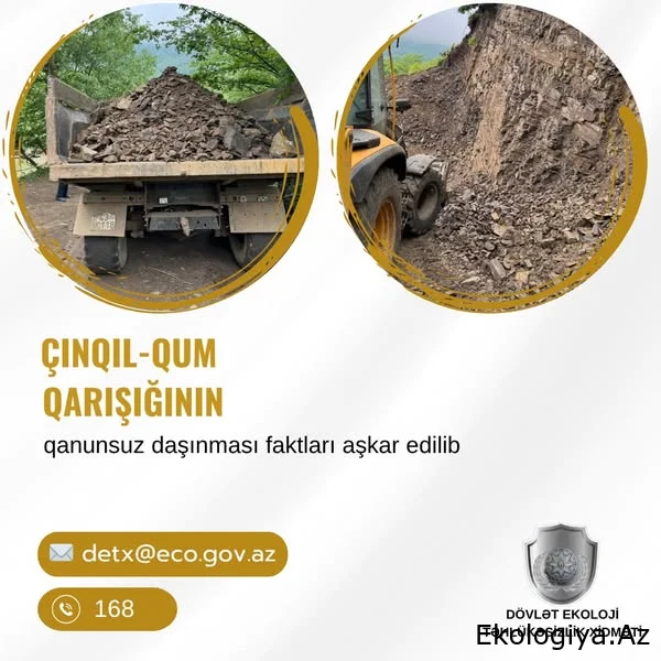 Bu rayonlarda çınqıl-qum qarışığının qanunsuz götürülməsi faktı aşkarlanıb