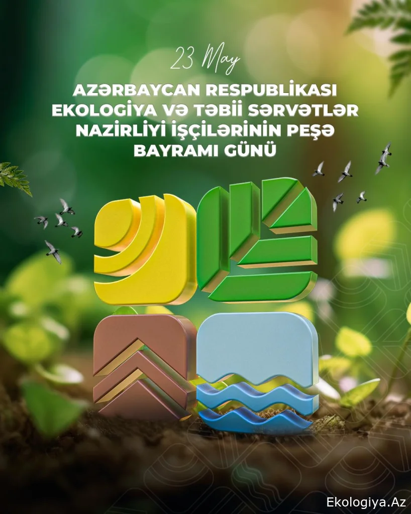 Bu gün Ekologiya və Təbii Sərvətlər Nazirliyinin işçilərinin peşə bayramı gnüdür