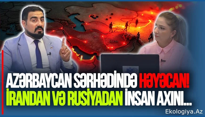 Azərbaycan sərhədində həyəcan! İrandan və Rusiyadan yüzminlərlə insan axını gözlənilir - VİDEO