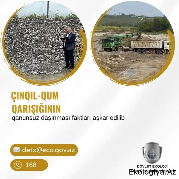Quba rayonunda çınqıl-qum qarışığının qanunsuz götürülməsi faktı müəyyən edilib