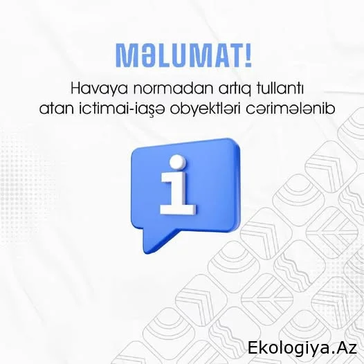 Bu restoranlarında havaya normadan artıq tullantı atıldığı müəyyən edilib