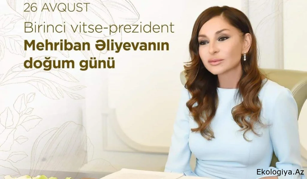 Mehriban Əliyevanın doğum günüdür