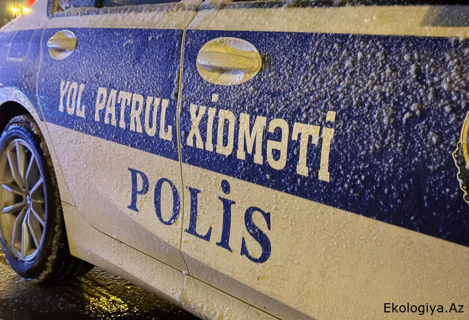 Baş Dövlət Yol Polisi İdarəsi xəbərdarlıq edib: Yolların buz bağlama ehtimalı var!
