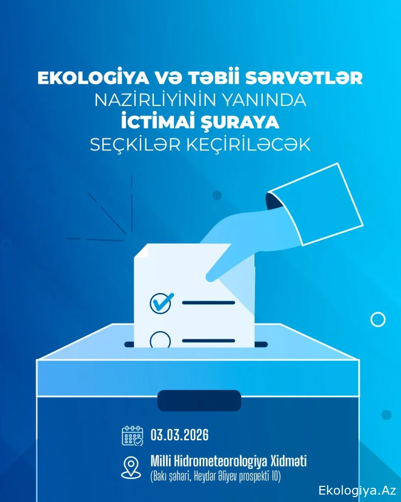 Ekologiya və Təbii Sərvətlər Nazirliyi yanında İctimai Şuraya seçkilər keçiriləcək