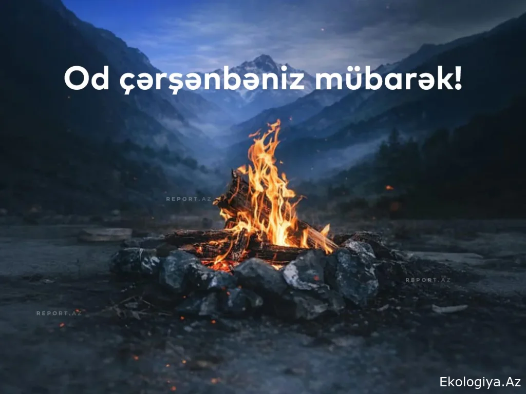 Bu gün Novruzun ikinci - Od çərşənbəsidir.