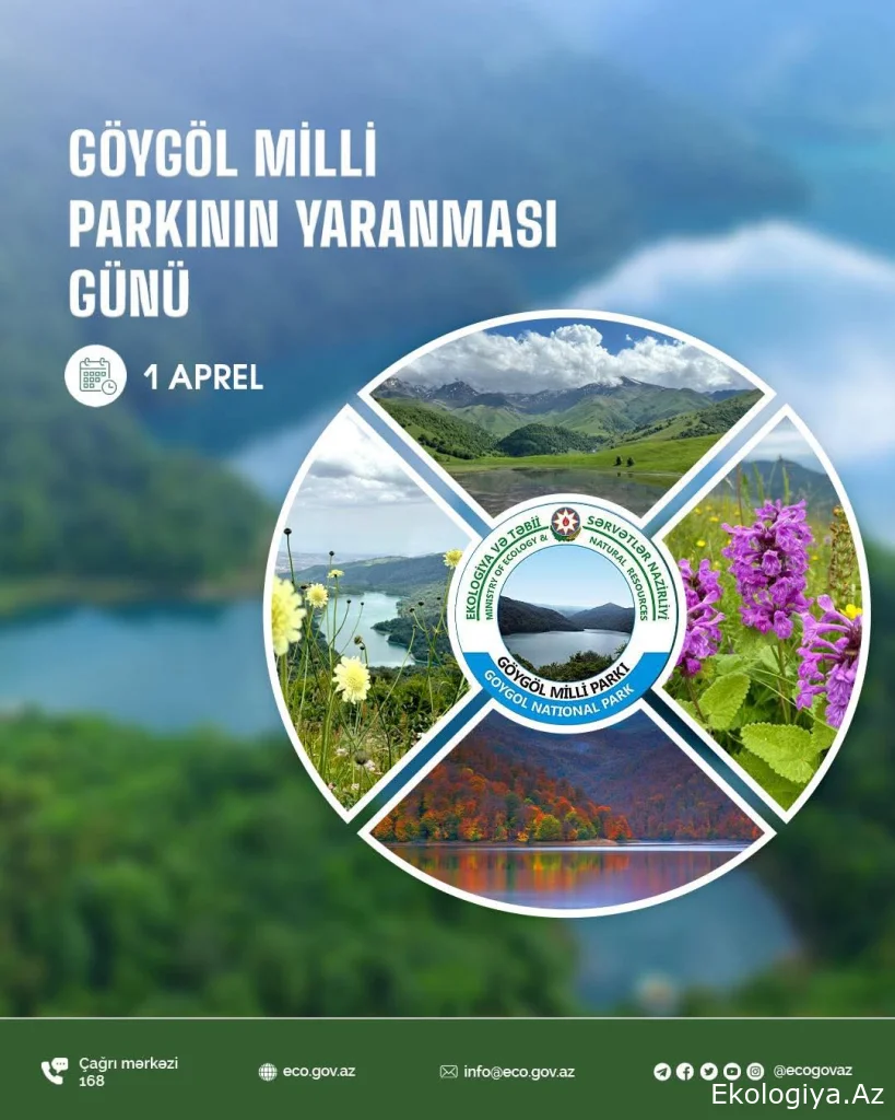 Bu gün Göygöl Milli Parkının yaranması günüdür
