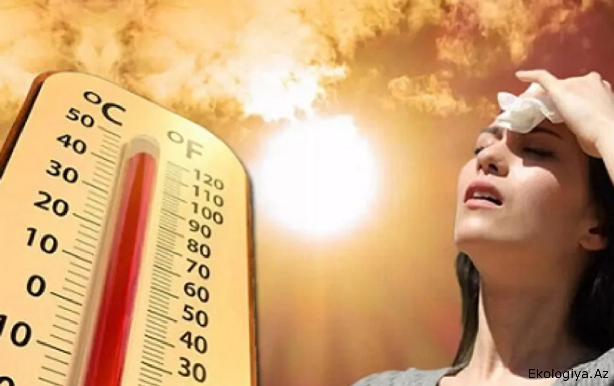 Temperatur 41 dərəcəyədək yüksələcək - Xəbərdarlıq