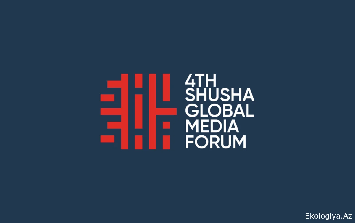 Şuşada IV Qlobal Media Forumu keçiriləcək